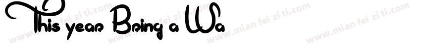 This year Bring a Wa字体转换